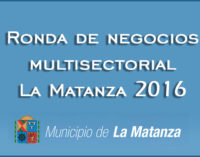 Ronda de Negocios Multisectorial La Matanza 2016